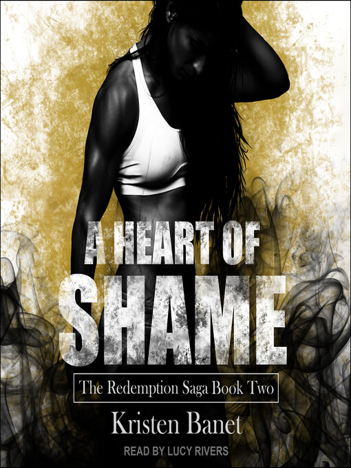 Title details for A Heart of Shame by Kristen Banet - Available